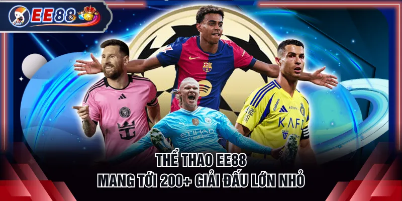 Thể thao EE88 mang tới 200+ giải đấu lớn nhỏ